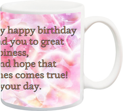 ME&YOU Gift for Husband/Wife/Girlfriend/Boyfriend/Lover;"Wish You A very Happy Birthday may Life lead you to great Happiness ROSE HD printed Ceramic Mug(325 ml), Multicolor
ME&YOU Gift for Husband/Wife/Girlfriend/Boyfriend/Lover;"Wish You A very Happy Birthday may Life lead you to great Happiness ROSE HD printed Ceramic Mug(325 ml), Multicolor
