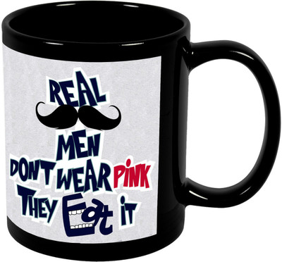Thirsty Guys Real Man Don’t Wear Pink They Eat It Black Ceramic Mug(325 ml), Multicolor
Thirsty Guys Real Man Don’t Wear Pink They Eat It Black Ceramic Mug(325 ml), Multicolor