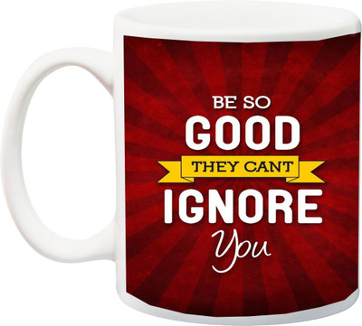 ME&YOU Motivational Quotes 069 Be So Good They Can't Ignore You Printed Ceramic Mug(325 ml), Multicolor
ME&YOU Motivational Quotes 069 Be So Good They Can't Ignore You Printed Ceramic Mug(325 ml), Multicolor