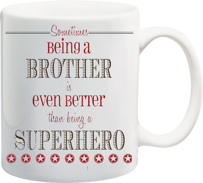 ME&YOU Bandhan Gifts For Brother/ Bro/ Bhai; Being A Superhero Printed Ceramic Mug(325 ml), White
ME&YOU Bandhan Gifts For Brother/ Bro/ Bhai; Being A Superhero Printed Ceramic Mug(325 ml), White