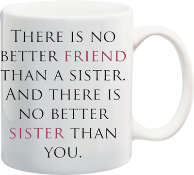ME&YOU Raksha Bandhan Gift For Sis/ Behan; there is no better friend than a sister. And there is no better sister than you printed Ceramic Mug(325 ml), Multicolor
ME&YOU Raksha Bandhan Gift For Sis/ Behan; there is no better friend than a sister. And there is no better sister than you printed Ceramic Mug(325 ml), Multicolor