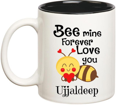 Huppme Love You Ujjaldeep Bee mine Forever Inner Black Ceramic Mug(350 ml), Black;white
Huppme Love You Ujjaldeep Bee mine Forever Inner Black Ceramic Mug(350 ml), Black;white