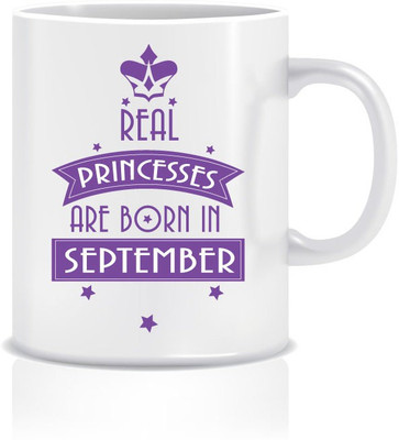 Everyday Desire Real Princesses are Born in September ED069 Ceramic Mug(300 ml), Multicolor
Everyday Desire Real Princesses are Born in September ED069 Ceramic Mug(300 ml), Multicolor