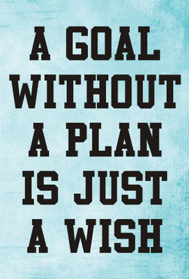 A GOAL WITHOUT PLAN IS JUST A WISH - MOTIVATIONAL POSTER Paper Print(18 inch X 12 inch)
A GOAL WITHOUT PLAN IS JUST A WISH - MOTIVATIONAL POSTER Paper Print(18 inch X 12 inch)