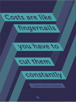 Wall Poster Costs are like finger nails. You have to cut them constantly - Carlos Alberto Sicupira Paper Print(12 inch X 18 inch, Rolled)
Wall Poster Costs are like finger nails. You have to cut them constantly - Carlos Alberto Sicupira Paper Print(12 inch X 18 inch, Rolled)
