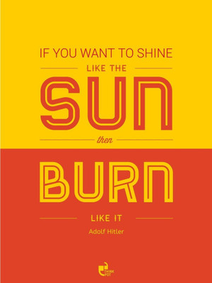Aabhaas Wall Poster If you want to shine like the sun then burn like it! - Adolf Hitler Paper Print(12 inch X 18 inch, Rolled)
Aabhaas Wall Poster If you want to shine like the sun then burn like it! - Adolf Hitler Paper Print(12 inch X 18 inch, Rolled)