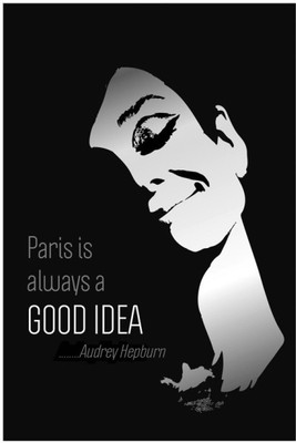 Aabhaas Wall Poster Paris Is Always A Good Idea Paper Print(12 inch X 18 inch, Rolled)
Aabhaas Wall Poster Paris Is Always A Good Idea Paper Print(12 inch X 18 inch, Rolled)