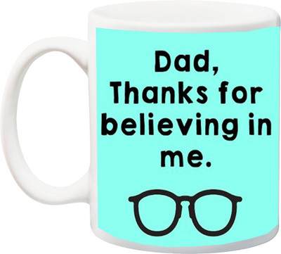 Stylotrendz Dad Thanks for Believing in Me gift for Father Ceramic Mug(325 ml), White
Stylotrendz Dad Thanks for Believing in Me gift for Father Ceramic Mug(325 ml), White