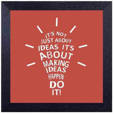 its not just about ideas its about making ideas happen do it Photographic Paper(14 inch X 14 inch, Framed)
its not just about ideas its about making ideas happen do it Photographic Paper(14 inch X 14 inch, Framed)