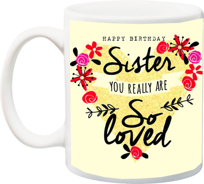 Stylotrendz Happy Birthday Sister You Really are So Loved Gift for Sis on Bday Coffee Ceramic Mug(325 ml), White
Stylotrendz Happy Birthday Sister You Really are So Loved Gift for Sis on Bday Coffee Ceramic Mug(325 ml), White