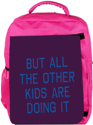 Snoogg Eco Friendly Canvas But All The Other Kids Are Doing It 2916 Backpack Rucksack School Travel Unisex Casual Canvas Bag Bookbag Satchel 5 L Backpack(Pink)
Snoogg Eco Friendly Canvas But All The Other Kids Are Doing It 2916 Backpack Rucksack School Travel Unisex Casual Canvas Bag Bookbag Satchel 5 L Backpack(Pink)