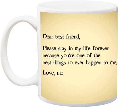 Stylotrendz Dear best friend please stay in my life forever special quotes printed Ceramic Mug(325 ml), Blue
Stylotrendz Dear best friend please stay in my life forever special quotes printed Ceramic Mug(325 ml), Blue