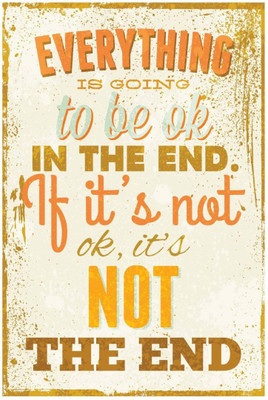 Akhuratha Wall Poster -everything-is-going-to-be-ok-in-the-end-athed Paper Print(18 inch X 12 inch, Rolled)
Akhuratha Wall Poster -everything-is-going-to-be-ok-in-the-end-athed Paper Print(18 inch X 12 inch, Rolled)