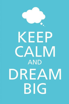 Akhuratha Wall Poster keep-calm-and-dream-big-bepjzivi-tgfcdcajggk Paper Print(18 inch X 12 inch, Rolled)
Akhuratha Wall Poster keep-calm-and-dream-big-bepjzivi-tgfcdcajggk Paper Print(18 inch X 12 inch, Rolled)