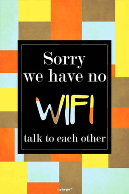 Akhuratha Wall Poster -sorry-we-have-no-wifi-talk-to-each-other Paper Print(18 inch X 12 inch, Rolled)
Akhuratha Wall Poster -sorry-we-have-no-wifi-talk-to-each-other Paper Print(18 inch X 12 inch, Rolled)