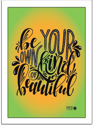 Be-Your-Own-Kind Paper Print(11.69 inch X 8.27 inch, Framed)