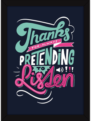 PW s For Girls Hostel And Dorm Quotes - Gift For Friends - Pretending To Listen Wall Poster 13*19 inches Matte Finish Paper Print(19 inch X 13 inch, Rolled)
PW s For Girls Hostel And Dorm Quotes - Gift For Friends - Pretending To Listen Wall Poster 13*19 inches Matte Finish Paper Print(19 inch X 13 inch, Rolled)