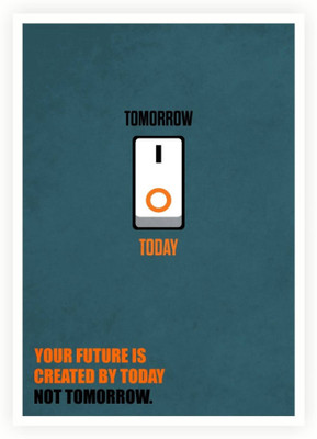 PW Your Future Is Created By Today Not Tomorrow Business Quotes Wall Poster 13*19 inches Matte Finish Paper Print(19 inch X 13 inch, Rolled)
PW Your Future Is Created By Today Not Tomorrow Business Quotes Wall Poster 13*19 inches Matte Finish Paper Print(19 inch X 13 inch, Rolled)