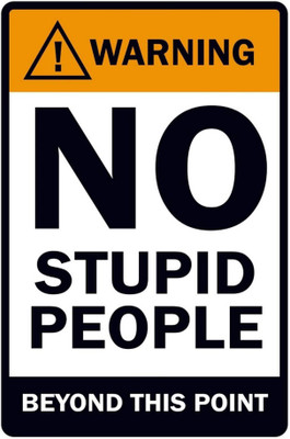 PW No stupid people Wall Poster 13*19 inches Matte Finish Paper Print(19 inch X 13 inch, Rolled)
PW No stupid people Wall Poster 13*19 inches Matte Finish Paper Print(19 inch X 13 inch, Rolled)