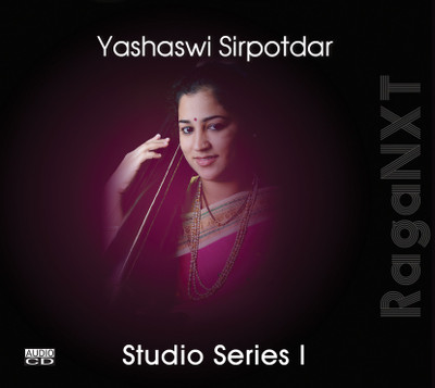 Indian Classical RagaNXT Studio Series 1 By Yashaswi Sirpotdar Audio CD Standard Edition(Hindi - Yashaswi Sirpotdar)
