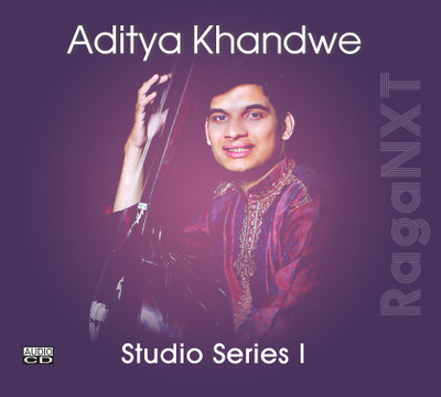 Indian Classical RagaNXT Studio Series 1 By Aditya Khandwe Audio CD Standard Edition(Hindi - Aditya Khandwe)