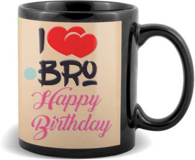 SKY TRENDS I Love Bro Happy Birthday With Red Heart Coloful Special Gifts For Birthday And Anniversary Black Coffee Ceramic Mug(320 ml)
SKY TRENDS I Love Bro Happy Birthday With Red Heart Coloful Special Gifts For Birthday And Anniversary Black Coffee Ceramic Mug(320 ml)