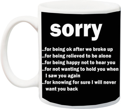 ME&YOU Valentines Gift ; Sorry For Being Ok After We Broke Up Font Printed Ceramic Mug(325 ml), Multicolor
ME&YOU Valentines Gift ; Sorry For Being Ok After We Broke Up Font Printed Ceramic Mug(325 ml), Multicolor