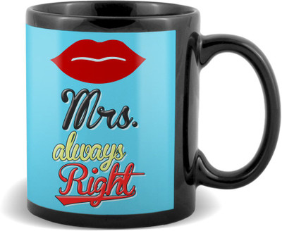 SKY TRENDS Mrs. Always Right With Lip Best Gifts For Bithday And Anniversary Black Coffee Ceramic Mug(320 ml)
SKY TRENDS Mrs. Always Right With Lip Best Gifts For Bithday And Anniversary Black Coffee Ceramic Mug(320 ml)