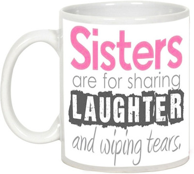 AllUPrints Gift For Rakhi - Sisters Are For Sharing Laughter Ceramic Mug(325 ml), White
AllUPrints Gift For Rakhi - Sisters Are For Sharing Laughter Ceramic Mug(325 ml), White