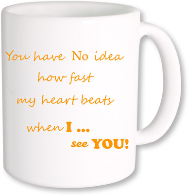PhotogiftsIndia I See You Fast My Heart Beats Ceramic Mug(325 ml), Multicolor