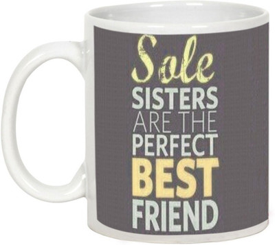 AllUPrints Gift for Raksha Bandhan Rakhi Gifts - Sole Sisters Are The Perfect Best Friend Ceramic Mug(325 ml), White
AllUPrints Gift for Raksha Bandhan Rakhi Gifts - Sole Sisters Are The Perfect Best Friend Ceramic Mug(325 ml), White