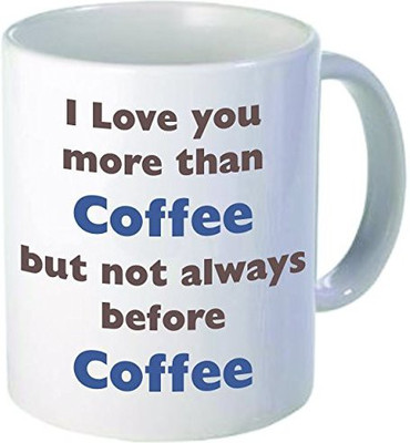 Rikki Knight Knight I Love You More Than Coffee Not Before Funny Quotes Design Ceramic Coffee Cups, 11 oz, White Ceramic Mug(60 ml), Multicolor
Rikki Knight Knight I Love You More Than Coffee Not Before Funny Quotes Design Ceramic Coffee Cups, 11 oz, White Ceramic Mug(60 ml), Multicolor