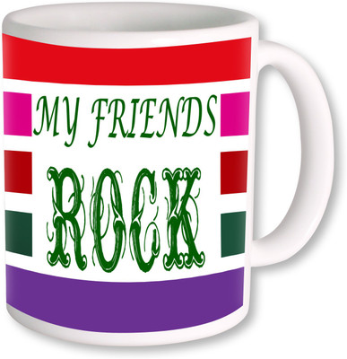 PhotogiftsIndia My Friends Rock Ceramic Mug(325 ml), Multicolor