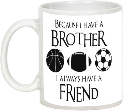 AllUPrints Gift for Raksha Bandhan Rakhi Gifts - Because I Have A Brother Ceramic Mug(325 ml), White
AllUPrints Gift for Raksha Bandhan Rakhi Gifts - Because I Have A Brother Ceramic Mug(325 ml), White