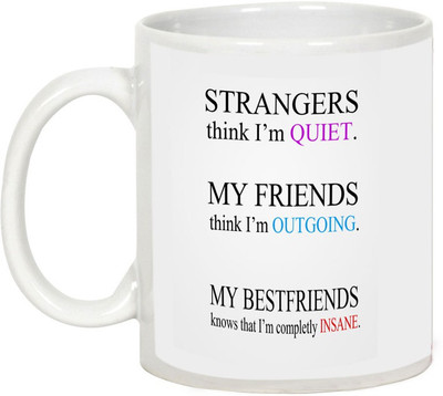 AllUPrints Friendship Fay Gifts - Strangers Think I'm Quiet Ceramic Mug(325 ml), White
AllUPrints Friendship Fay Gifts - Strangers Think I'm Quiet Ceramic Mug(325 ml), White
