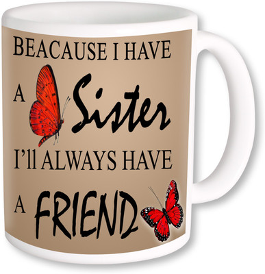 PhotogiftsIndia Sister Friend 1 Ceramic Mug(325 ml), Multicolor