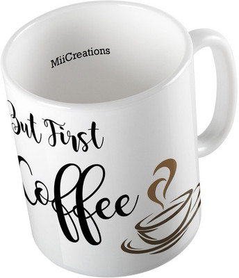 MiiCreations Printed But First Coffee Ceramic Mug(325 ml), Multicolor