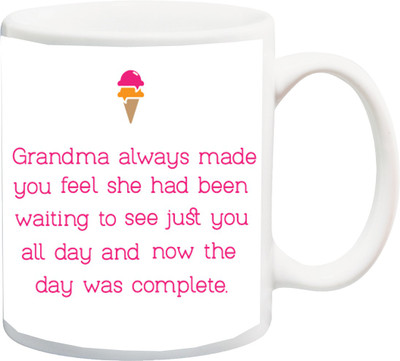 ME&YOU Gift for Grandmother/Nani/Dadi On Birthday/Special Occasion;Grandma Always Made You Feel She Had Waiting To See You Printed Ceramic Mug(325 ml), Multicolor
ME&YOU Gift for Grandmother/Nani/Dadi On Birthday/Special Occasion;Grandma Always Made You Feel She Had Waiting To See You Printed Ceramic Mug(325 ml), Multicolor