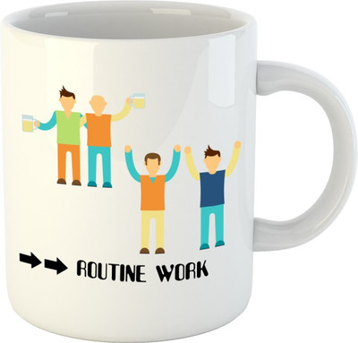 HuppmeGift This Friendship Day Routine Work White Ceramic Mug(350 ml)