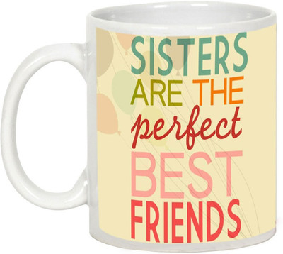 AllUPrints Gift For Rakhi - Sister Are The Perfect Best Friend Ceramic Mug(325 ml), White
AllUPrints Gift For Rakhi - Sister Are The Perfect Best Friend Ceramic Mug(325 ml), White