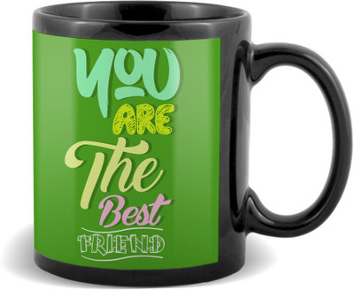 SKY TRENDS You Are The Best Friend With Green Background Best Gifts For Birthday And Anniversary Black Coffee Ceramic Mug(320 ml)
SKY TRENDS You Are The Best Friend With Green Background Best Gifts For Birthday And Anniversary Black Coffee Ceramic Mug(320 ml)