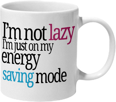 Mooch Wale Im Not Lazy Im On My Energy Saving Mode Ceramic Mug(325 ml), Multicolor
Mooch Wale Im Not Lazy Im On My Energy Saving Mode Ceramic Mug(325 ml), Multicolor