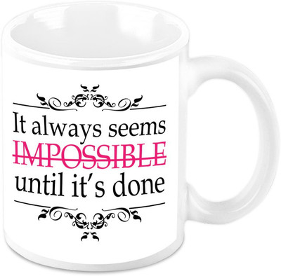 Homesogood It Seems Impossible Until Its Done Ceramic Mug(325 ml)