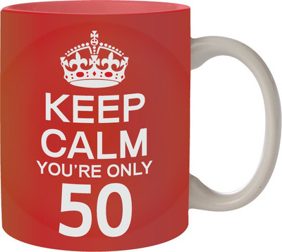 Nourish Keep Calm You're Only 50 Ceramic Mug(325 ml)
