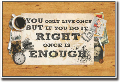 You only live once quote Fine Art Print(12 inch X 18 inch, Rolled)