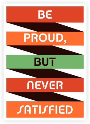 Be Proud But Never Satisfied Inspire and Motive from Work Quotes Poster Paper Print(18 inch X 12 inch, Rolled)
Be Proud But Never Satisfied Inspire and Motive from Work Quotes Poster Paper Print(18 inch X 12 inch, Rolled)