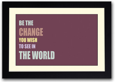 Be The Change You Wish To See In The World Fine Art Print(14 inch X 20 inch, Framed)
Be The Change You Wish To See In The World Fine Art Print(14 inch X 20 inch, Framed)