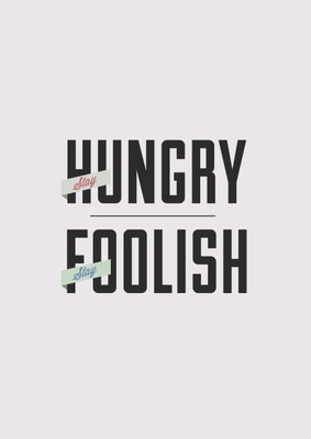 Posterhouzz Stay Hungry Stay Foolish - Steve Jobs Quote - Poster Paper Print(18 inch X 12 inch, Rolled)
Posterhouzz Stay Hungry Stay Foolish - Steve Jobs Quote - Poster Paper Print(18 inch X 12 inch, Rolled)