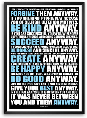 Mother Teresa Inspirational Quotes Paper Print(16.5 inch X 11.5 inch, Framed)
Mother Teresa Inspirational Quotes Paper Print(16.5 inch X 11.5 inch, Framed)