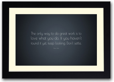 Love What You Do Steve Jobs Quote Fine Art Print(14 inch X 20 inch, Framed)